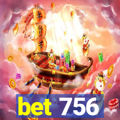 bet 756